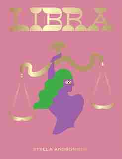 Libra: Harness The Power Of The Zodiac (astrology, Star Sign) by Stella Andromeda
