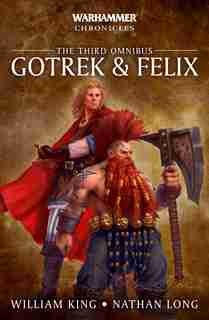 Gotrek & Felix: The Third Omnibus de William King
