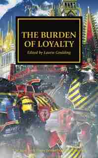The Burden Of Loyalty by Dan Abnett