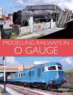 Modelling Railways In 0 Gauge by John Emerson