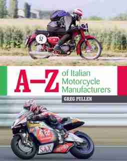 A-z Of Italian Motorcycle Manufacturers by Greg Pullen