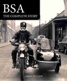 Bsa: The Complete Story by Greg Pullen