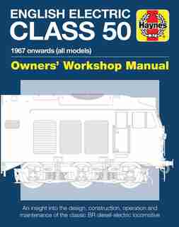 English Electric Class 50: 1967 Onwards (all Models) by Jarrod Cotter