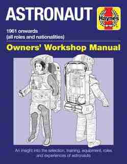 Astronaut: 1961 Onwards (all Roles And Nationalities) by Ken Mactaggart