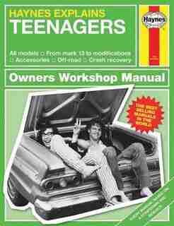 Haynes Explains Teenagers: All Models - From Mark 13 To Modifications - Accessories - Off-road - Crash Recovery by Boris Starling