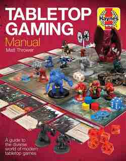 Tabletop Gaming Manual: A Guide To The Diverse World Of Modern Tabletop Games by Matt Thrower