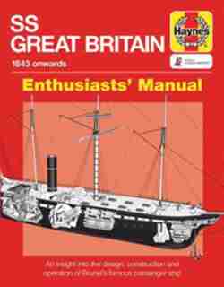 Ss Great Britain Enthusiasts' Manual: 1843 Onwards by Brian Lavery