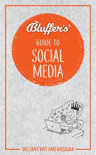 Bluffer's Guide To Social Media: Instant Wit And Wisdom by Susie Boniface