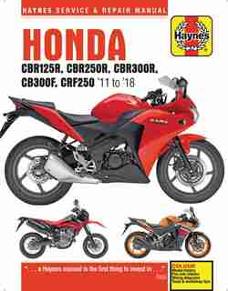 Honda Cbr125r, Cbr250r, Cbr300$, Cb300f & Crf250, '11 To '18: '11 To '18 by Editors Of Haynes Manuals