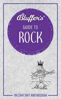 Bluffer's Guide To Rock: Instant Wit And Wisdom by Eamonn Forde