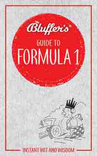 Bluffer's Guide To Formula 1: Instant Wit And Wisdom by Roger Haynes Publishing Uk