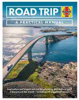 Road Trip: A Practical Manual: Inspiration And Expert Advice For Planning And Driving Road Trips Around The World - Including 50 S by Mike Breslin