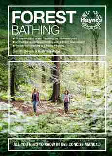 Forest Bathing: All You Need To Know In One Concise Manual - An Introduction To The Japanese Art Of Shinrin-yoku - by Sarah Devos