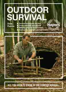 Outdoor Survival: All You Need To Know In One Concise Manual * Survival Techniques And Tips * Covers All Types Of Bus by David Pearce