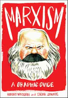 Marxism: A Graphic History: A Graphic Guide by Rupert Woodfin