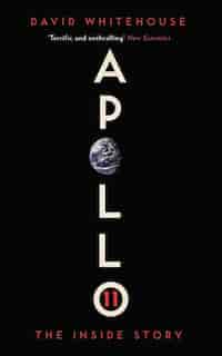 Apollo 11: The Inside Story by David Whitehouse