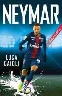Neymar - 2020 Updated Edition by Luca Caioli