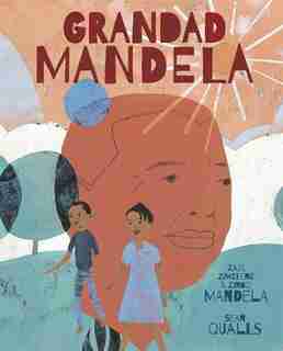 Grandad Mandela by Ambassador Zindzi Mandela