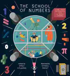 The School Of Numbers: Learn About Mathematics With 40 Simple Lessons by Emily Hawkins