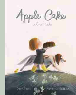 Apple Cake: A Gratitude by Genevieve Godbout