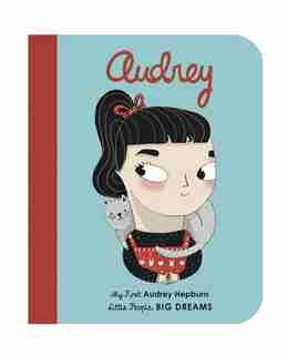 Audrey Hepburn: My First Audrey Hepburn by Maria Isabel Sanchez Vegara