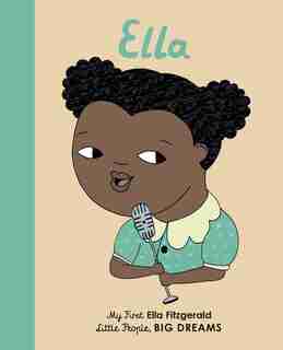 Ella Fitzgerald: My First Ella Fitzgerald by Maria Isabel Sanchez Vegara