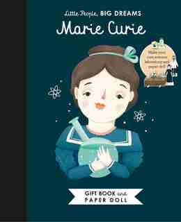 Little People, Big Dreams: Marie Curie Book And Paper Doll Gift Edition Set by Maria Isabel Sanchez Vegara