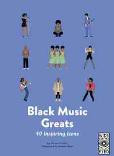 Black Music Greats: 40 Inspiring Icons by Olivier Cachin