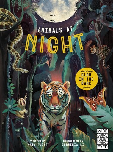 Glow In The Dark: Animals At Night: With A Huge Glow In The Dark Poster by Katy Flint