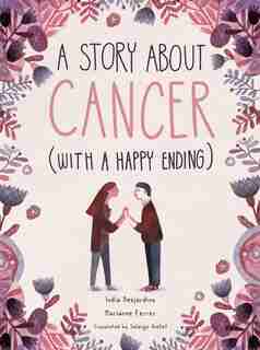A Story About Cancer With A Happy Ending by India Desjardins