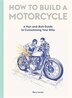 How To Build A Motorcycle A Nut And Bolt Guide To Customizing Your Bike Book By Gary Inman Hardcover Www Chapters Indigo Ca