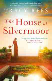 The House At Silvermoor by Tracy Rees