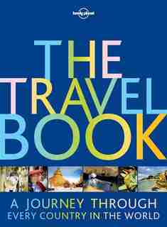 Lonely Planet The Travel Book 3rd Ed.: A Journey Through Every Country In The World by Lonely Lonely Planet