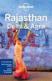 Lonely Planet Rajasthan, Delhi & Agra 5th Ed.: 5th Edition by Lonely Lonely Planet