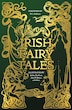 Irish Fairy Tales, Book By Flame Tree Studio (literature And Science ...