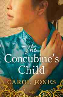 The Concubine's Child by Carol Jones