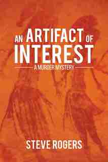 An Artifact of Interest by Steve Rogers