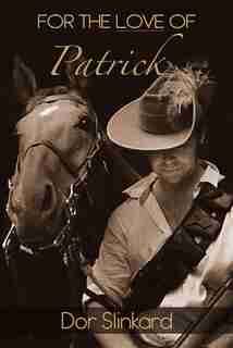 For the Love of Patrick by Dor Slinkard