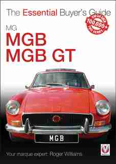 Mg Mgb & Mgb Gt: The Essential Buyer's Guide by Roger Williams