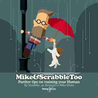 Mike&scrabbletoo: Further Tips On Training Your Human by Mike Dicks