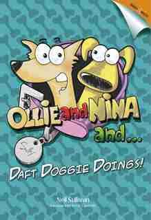 Ollie And Nina And ...: ... Daft Doggy Doings! by Neil Sullivan