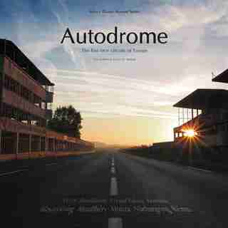 Autodrome: The Lost Race Circuits Of Europe by S.s. Collins