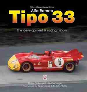 Alfa Romeo Tipo 33: The Development And Racing History by Peter Collins