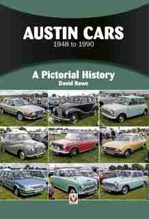 Austin Cars 1948 To 1990: A Pictorial History by David Rowe