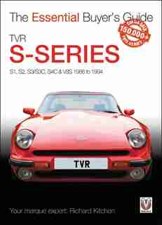 Tvr S-series: S1, S2, S3/s3c, S4c & V8s 1986 To 1994 by Richard Kitchen