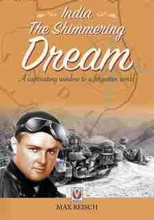 India - The Shimmering Dream: A Captivating Window To A Forgotten World by Max Reisch