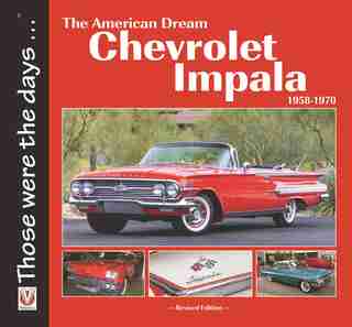 The American Dream Chevrolet Impala 1958-1970 by Norm Mort