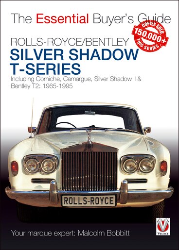 Rolls-royce Silver Shadow & Bentley T-series: The Essential Buyer?s Guide by Malcolm Bobbitt