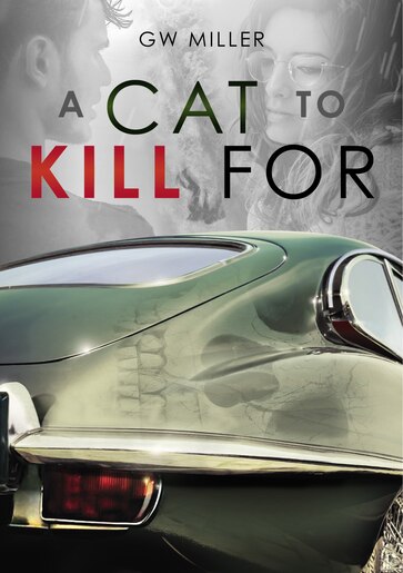 A Cat To Kill For by Gw Miller