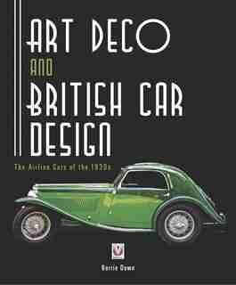 Art Deco And British Car Design: The Airline Cars Of The 1930s by Barrie Down